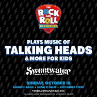 The Rock and Roll Playhouse: Music of Talking Heads for Kids at Sweetwater