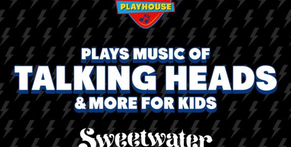The Rock and Roll Playhouse: Music of Talking Heads for Kids at Sweetwater